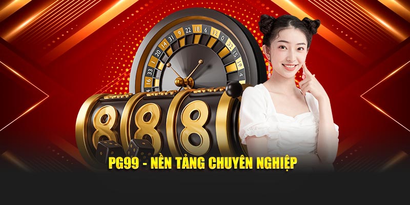 PG99 - Nền tảng chuyên nghiệp