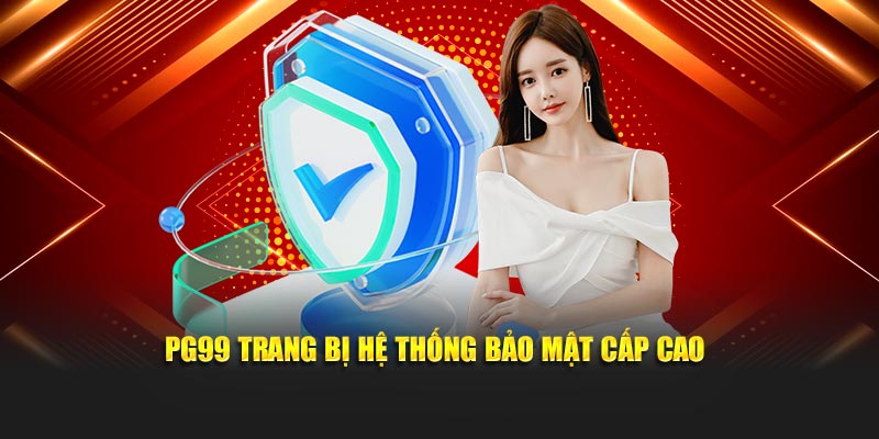PG99 trang bị hệ thống bảo mật cấp cao