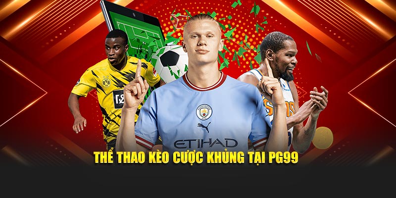 Thể thao kèo cược khủng tại PG99